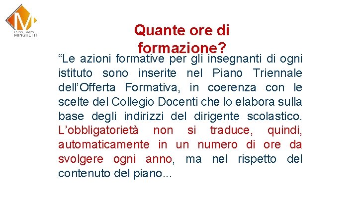 Quante ore di formazione? “Le azioni formative per gli insegnanti di ogni istituto sono