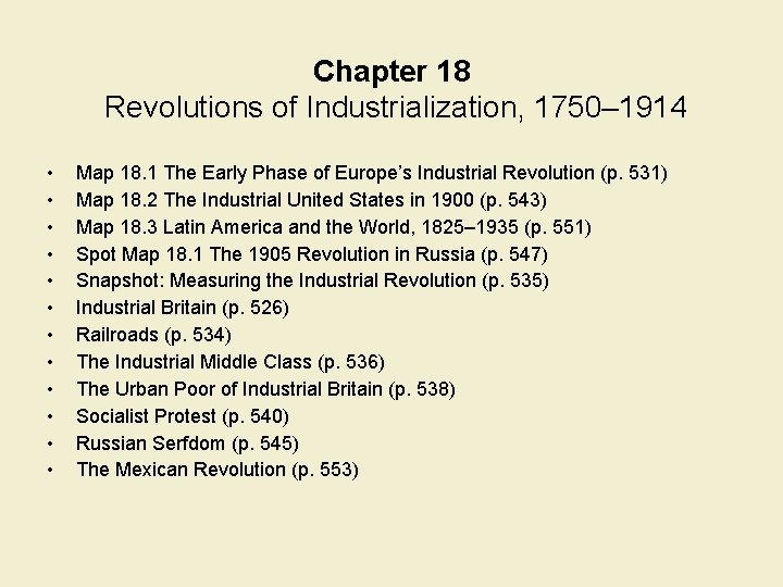 Chapter 18 Revolutions of Industrialization, 1750– 1914 • • • Map 18. 1 The
