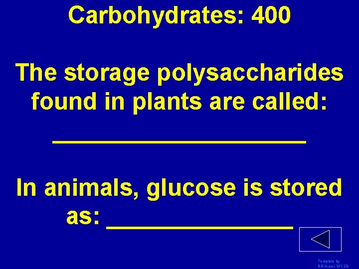 Carbohydrates: 400 The storage polysaccharides found in plants are called: __________ In animals, glucose