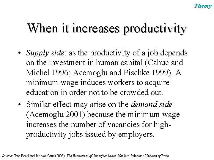 Theory When it increases productivity • Supply side: as the productivity of a job