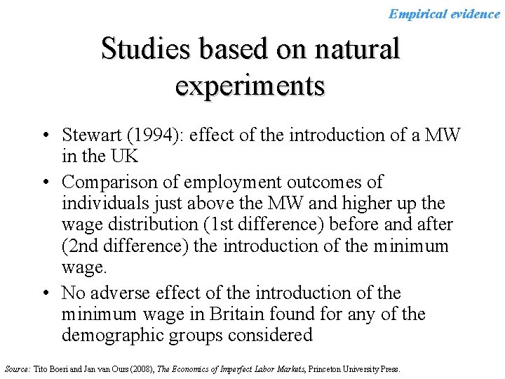 Empirical evidence Studies based on natural experiments • Stewart (1994): effect of the introduction