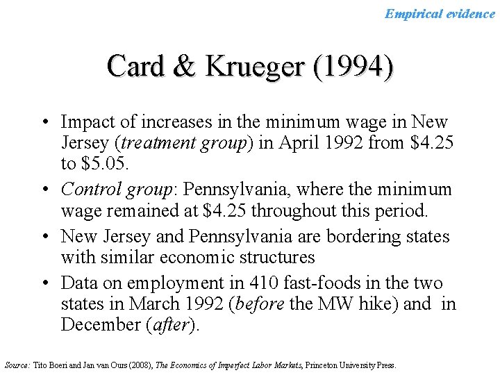 Empirical evidence Card & Krueger (1994) • Impact of increases in the minimum wage
