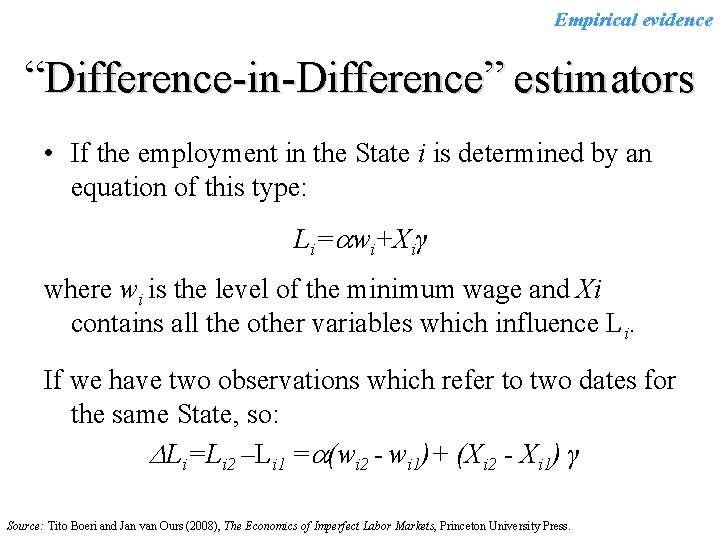 Empirical evidence “Difference-in-Difference” estimators • If the employment in the State i is determined
