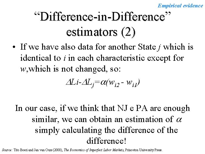 Empirical evidence “Difference-in-Difference” estimators (2) • If we have also data for another State