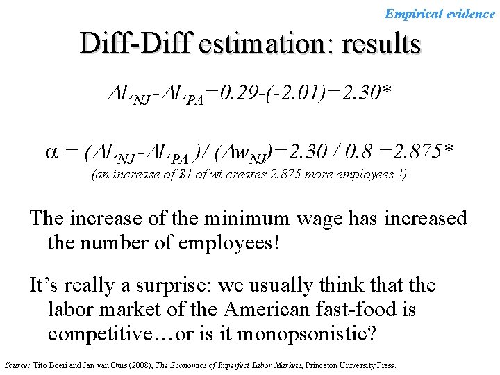 Empirical evidence Diff-Diff estimation: results LNJ - LPA=0. 29 -(-2. 01)=2. 30* a =