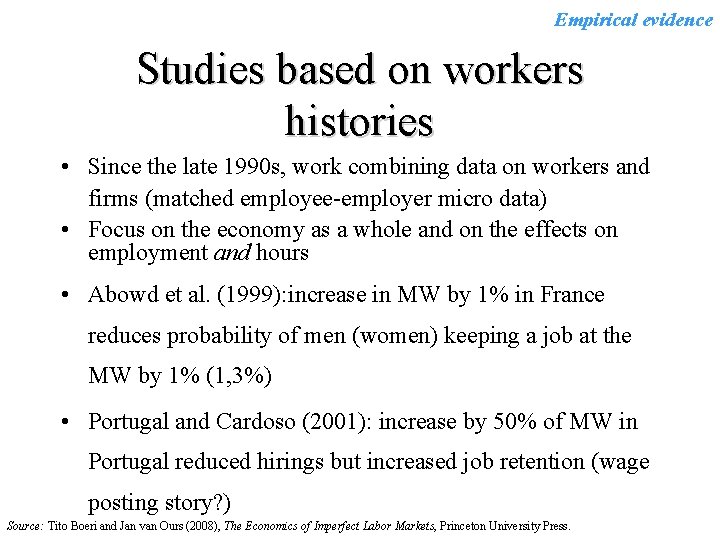 Empirical evidence Studies based on workers histories • Since the late 1990 s, work
