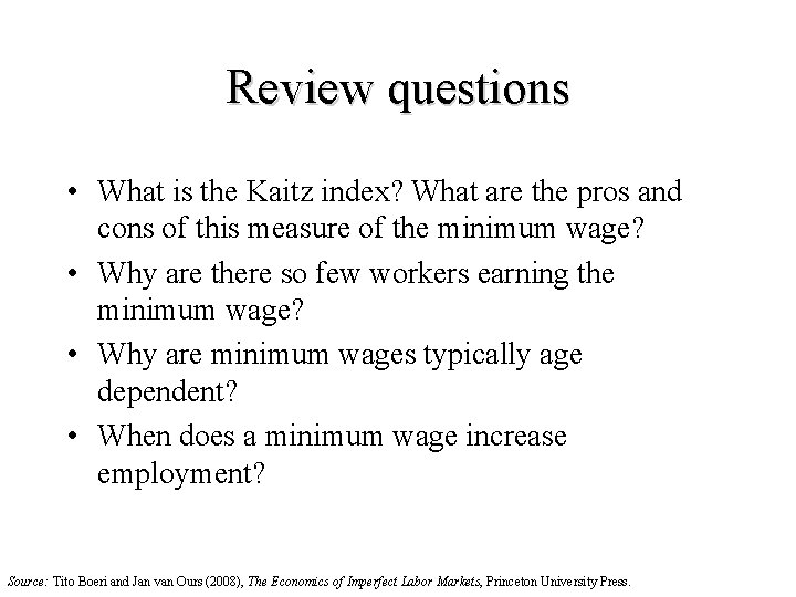 Review questions • What is the Kaitz index? What are the pros and cons