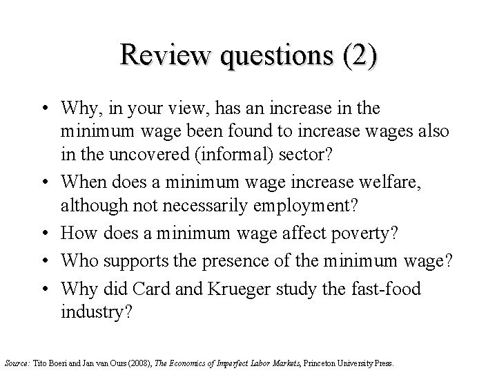 Review questions (2) • Why, in your view, has an increase in the minimum