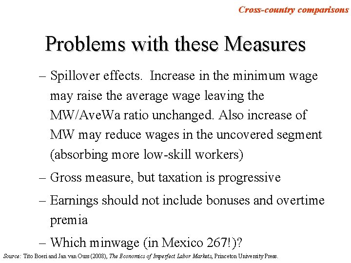 Cross-country comparisons Problems with these Measures – Spillover effects. Increase in the minimum wage