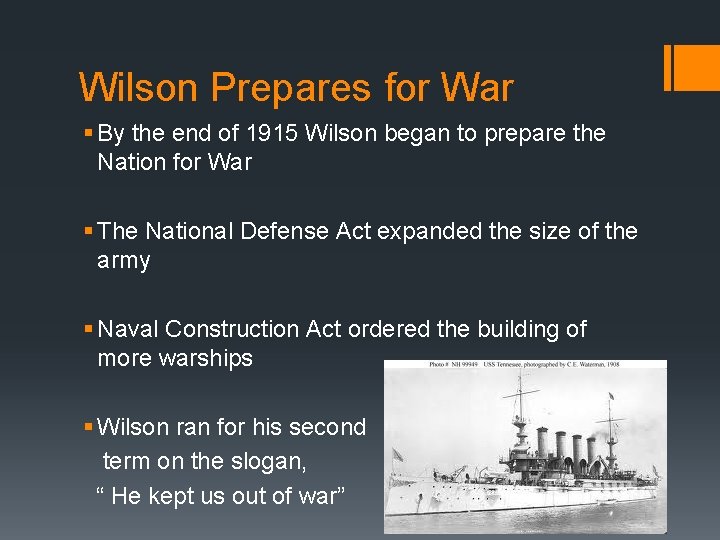 Wilson Prepares for War § By the end of 1915 Wilson began to prepare