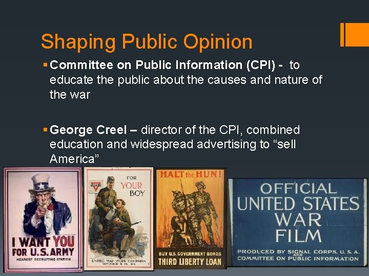 Shaping Public Opinion § Committee on Public Information (CPI) - to educate the public