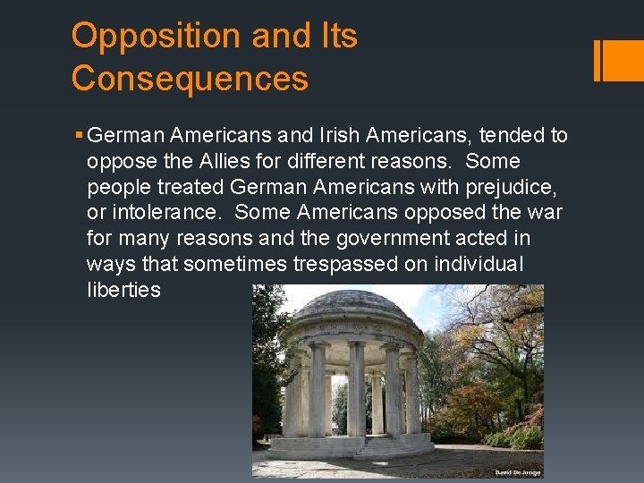 Opposition and Its Consequences § German Americans and Irish Americans, tended to oppose the