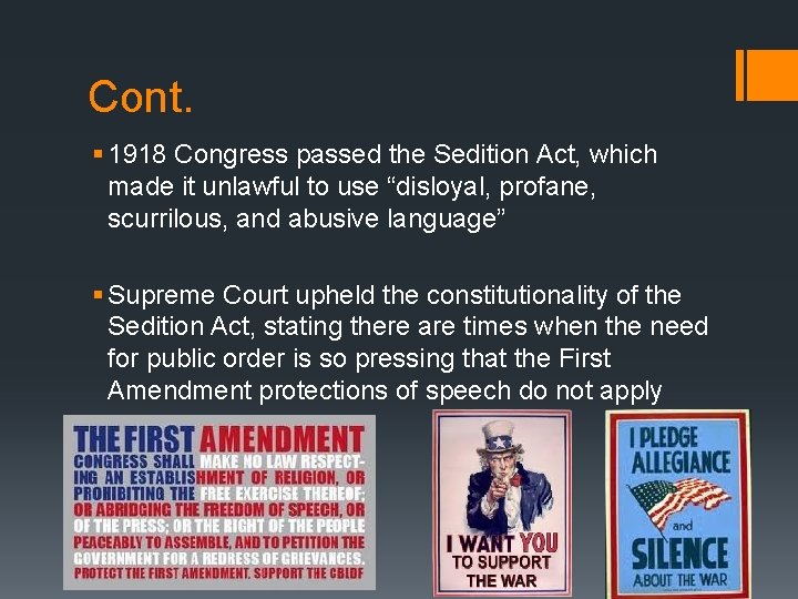 Cont. § 1918 Congress passed the Sedition Act, which made it unlawful to use