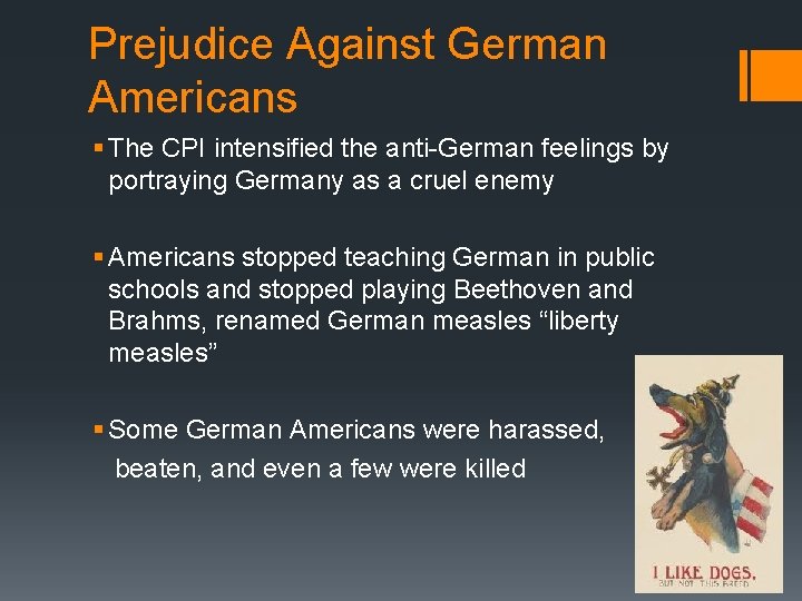 Prejudice Against German Americans § The CPI intensified the anti-German feelings by portraying Germany
