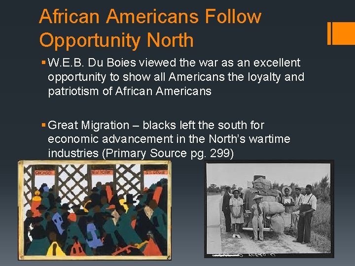 African Americans Follow Opportunity North § W. E. B. Du Boies viewed the war