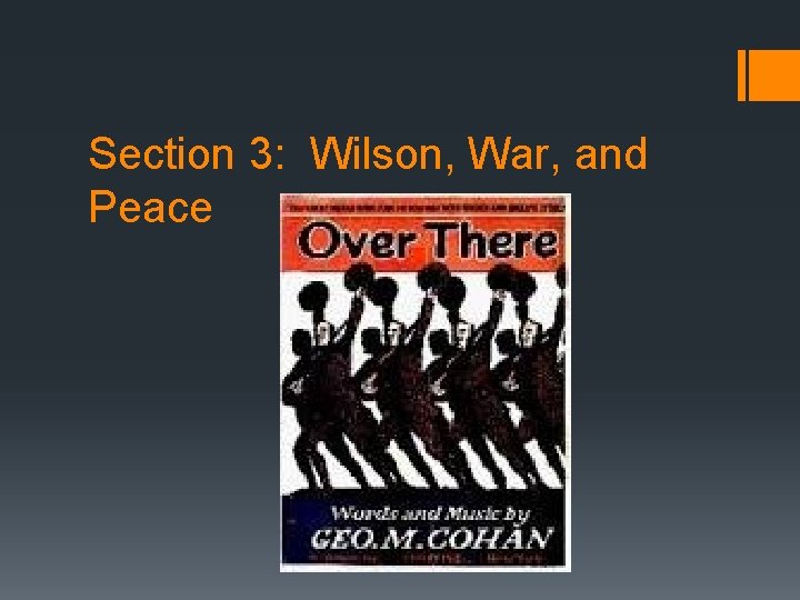 Section 3: Wilson, War, and Peace 