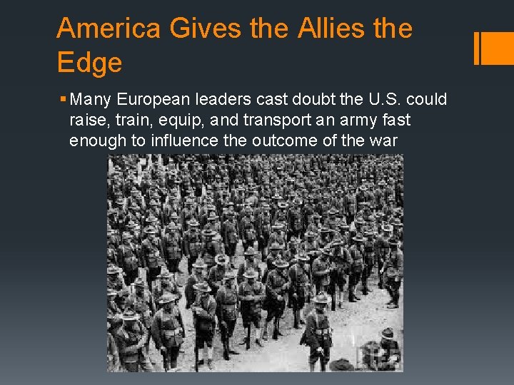 America Gives the Allies the Edge § Many European leaders cast doubt the U.
