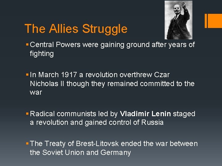 The Allies Struggle § Central Powers were gaining ground after years of fighting §
