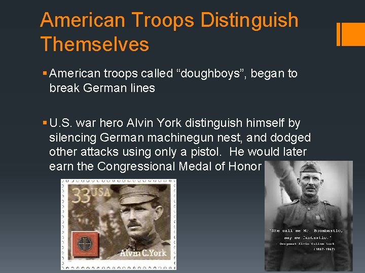 American Troops Distinguish Themselves § American troops called “doughboys”, began to break German lines
