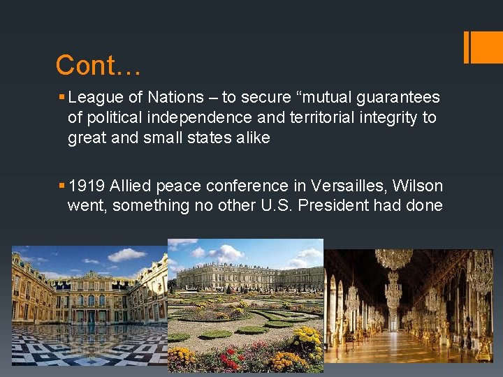 Cont… § League of Nations – to secure “mutual guarantees of political independence and