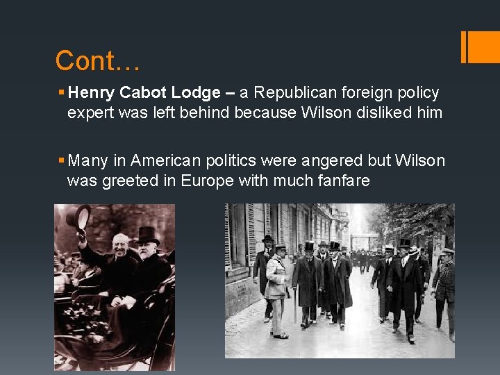 Cont… § Henry Cabot Lodge – a Republican foreign policy expert was left behind