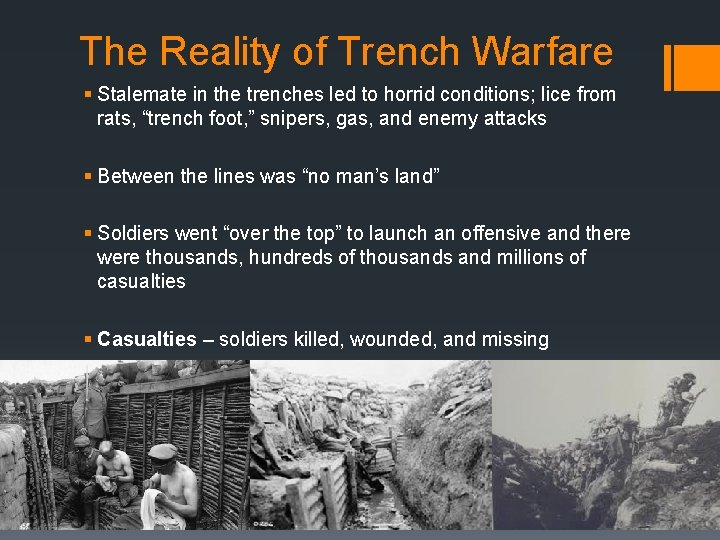 The Reality of Trench Warfare § Stalemate in the trenches led to horrid conditions;