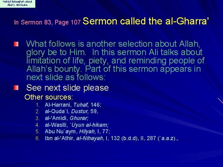 Nahjul Balaaghah about Allah's Attributes In Sermon 83, Page 107 Sermon called the al-Gharra'