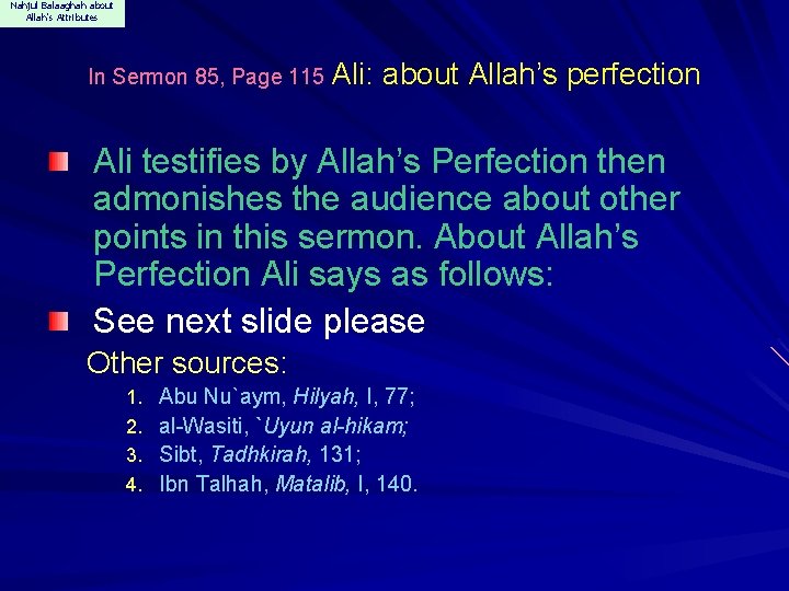 Nahjul Balaaghah about Allah's Attributes In Sermon 85, Page 115 Ali: about Allah’s perfection
