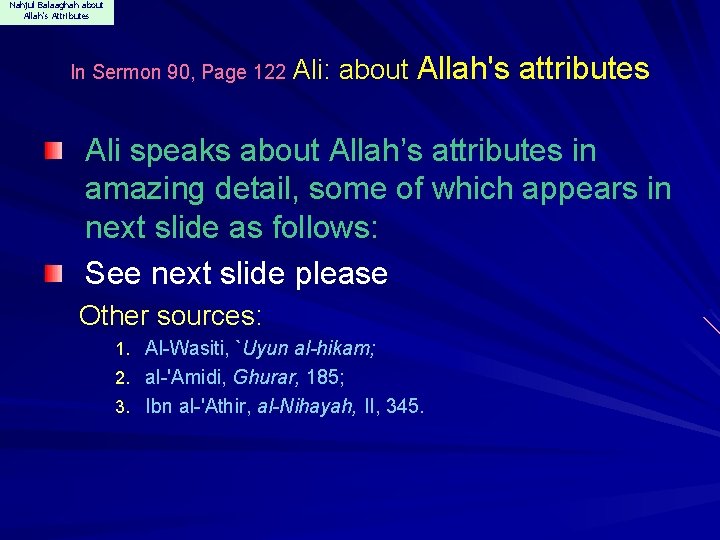 Nahjul Balaaghah about Allah's Attributes In Sermon 90, Page 122 Ali: about Allah's attributes