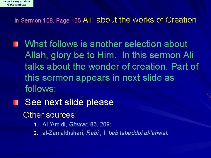 Nahjul Balaaghah about Allah's Attributes In Sermon 108, Page 155 Ali: about the works