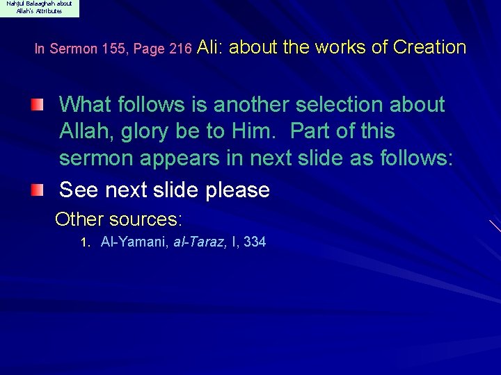 Nahjul Balaaghah about Allah's Attributes In Sermon 155, Page 216 Ali: about the works