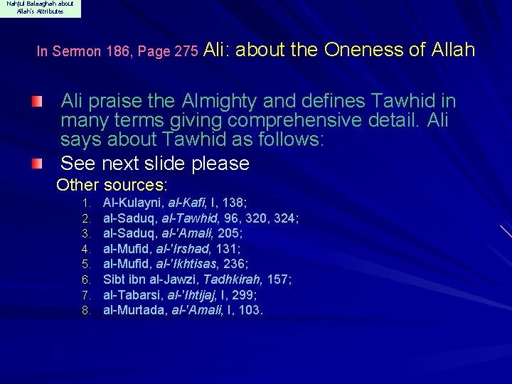 Nahjul Balaaghah about Allah's Attributes In Sermon 186, Page 275 Ali: about the Oneness