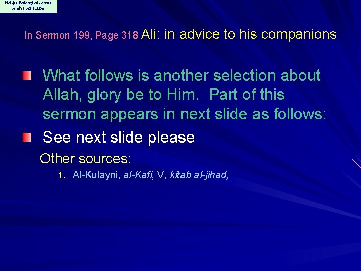 Nahjul Balaaghah about Allah's Attributes In Sermon 199, Page 318 Ali: in advice to