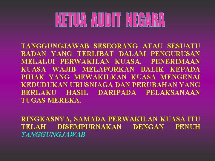 TANGGUNGJAWAB SESEORANG ATAU SESUATU BADAN YANG TERLIBAT DALAM PENGURUSAN MELALUI PERWAKILAN KUASA. PENERIMAAN KUASA