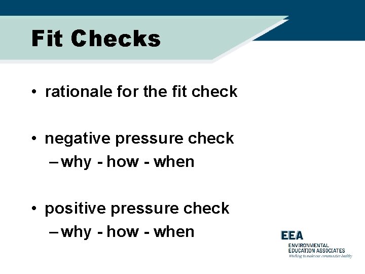 Fit Checks • rationale for the fit check • negative pressure check – why