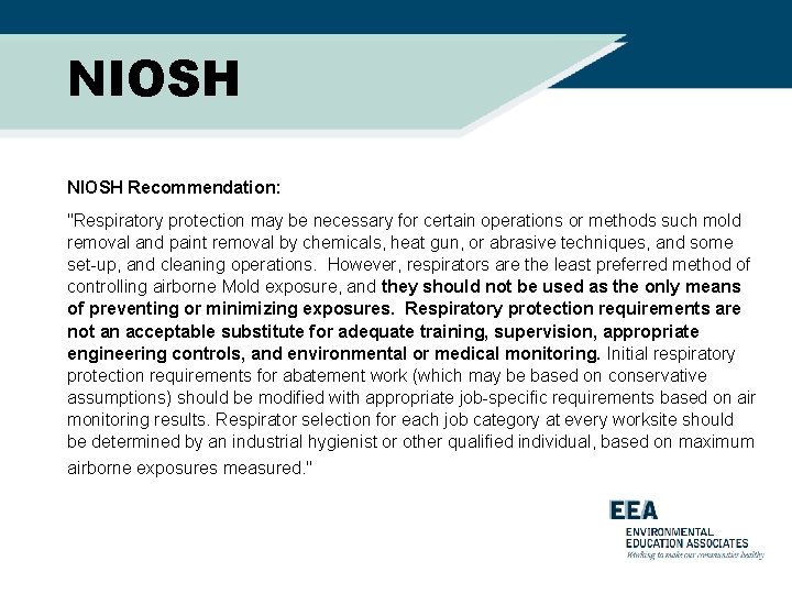 NIOSH Recommendation: "Respiratory protection may be necessary for certain operations or methods such mold