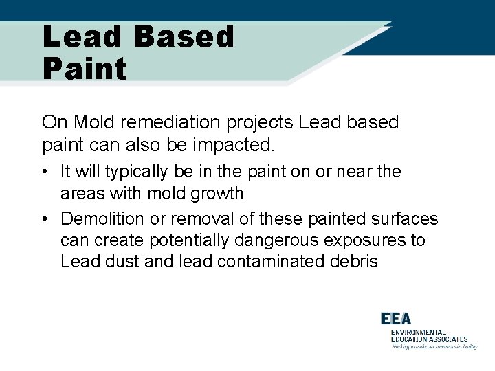 Lead Based Paint On Mold remediation projects Lead based paint can also be impacted.