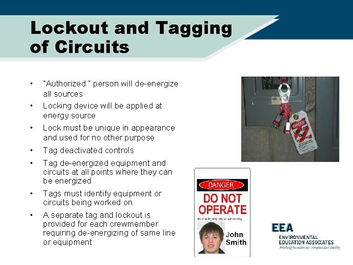 Lockout and Tagging of Circuits • • “Authorized “ person will de-energize all sources
