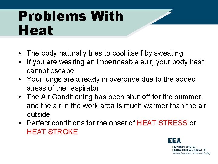 Problems With Heat • The body naturally tries to cool itself by sweating •