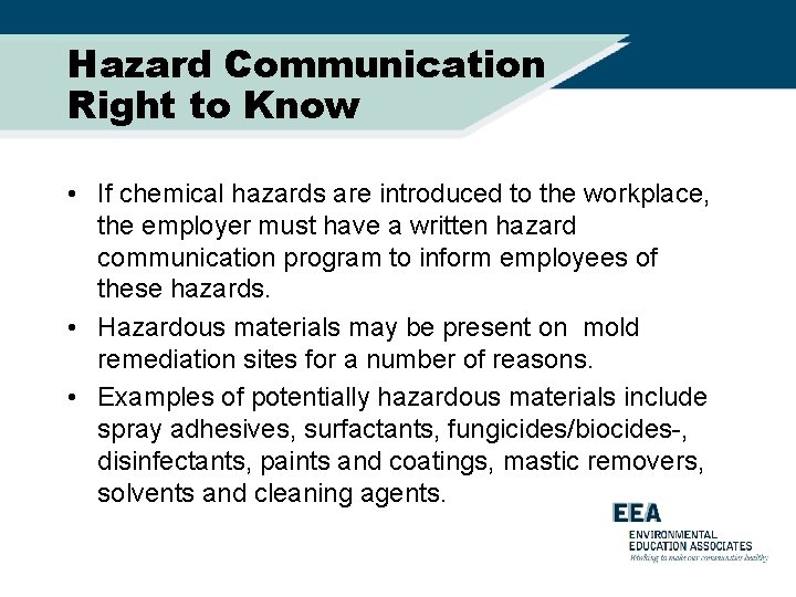 Hazard Communication Right to Know • If chemical hazards are introduced to the workplace,