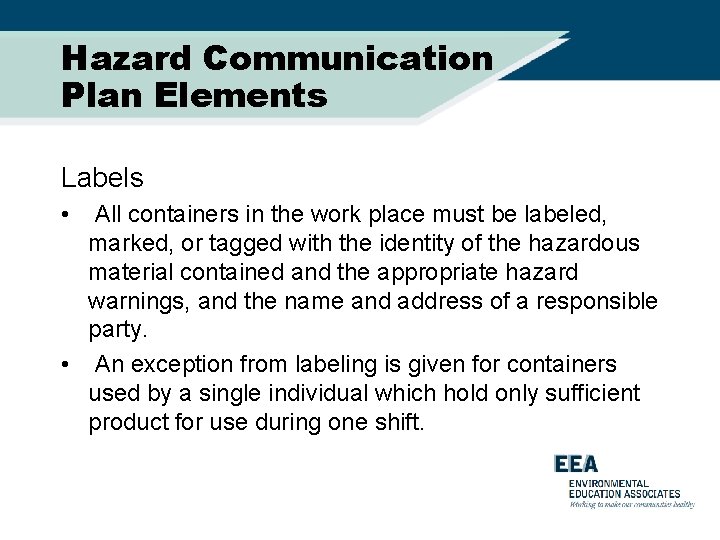 Hazard Communication Plan Elements Labels • All containers in the work place must be