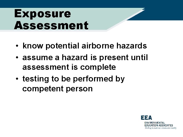 Exposure Assessment • know potential airborne hazards • assume a hazard is present until