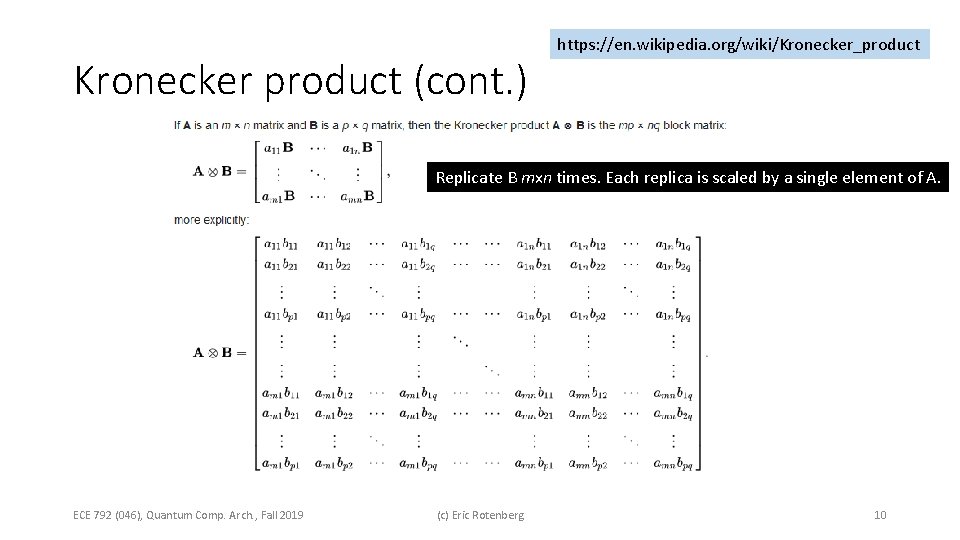 Kronecker product (cont. ) https: //en. wikipedia. org/wiki/Kronecker_product Replicate B mxn times. Each replica Kronecker product (cont. ) https: //en. wikipedia. org/wiki/Kronecker_product Replicate B mxn times. Each replica
