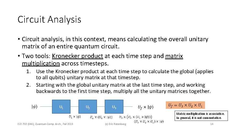 Circuit Analysis • Circuit analysis, in this context, means calculating the overall unitary matrix Circuit Analysis • Circuit analysis, in this context, means calculating the overall unitary matrix
