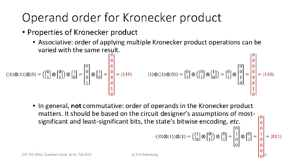 Operand order for Kronecker product • Properties of Kronecker product • Associative: order of Operand order for Kronecker product • Properties of Kronecker product • Associative: order of