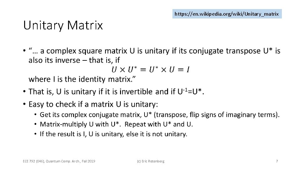 https: //en. wikipedia. org/wiki/Unitary_matrix Unitary Matrix • ECE 792 (046), Quantum Comp. Arch. , https: //en. wikipedia. org/wiki/Unitary_matrix Unitary Matrix • ECE 792 (046), Quantum Comp. Arch. ,