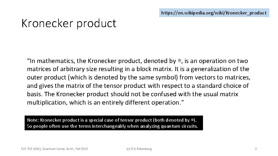 https: //en. wikipedia. org/wiki/Kronecker_product Kronecker product “In mathematics, the Kronecker product, denoted by ⊗, https: //en. wikipedia. org/wiki/Kronecker_product Kronecker product “In mathematics, the Kronecker product, denoted by ⊗,