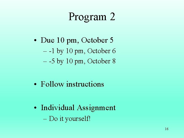 Program 2 • Due 10 pm, October 5 – -1 by 10 pm, October