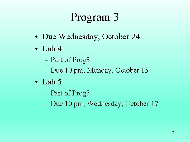 Program 3 • Due Wednesday, October 24 • Lab 4 – Part of Prog