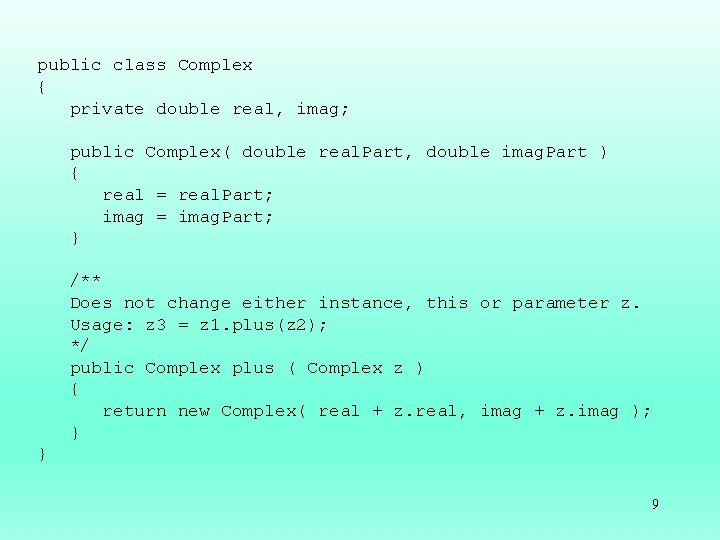 public class Complex { private double real, imag; public Complex( double real. Part, double